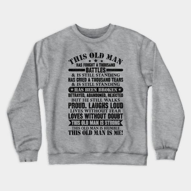 This old man has fought a thousand battles Crewneck Sweatshirt by SilverTee